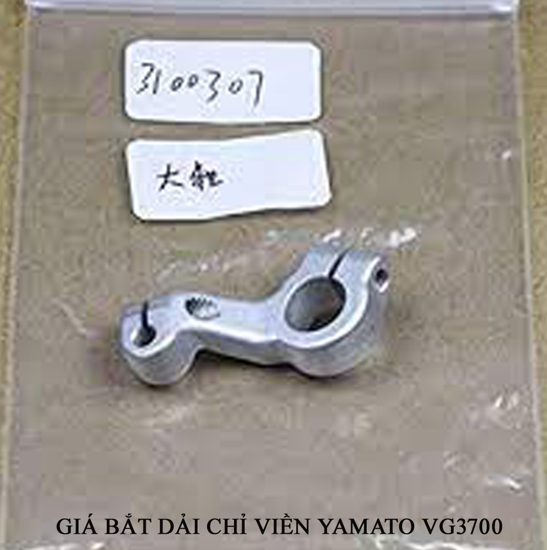 Giá bắt dải chỉ máy viền Yamato VG3700 3100307