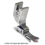 Chân vịt mí nhỏ máy 1 kim P360