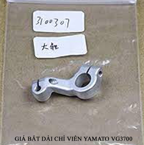 Giá bắt dải chỉ máy viền Yamato VG3700 3100307